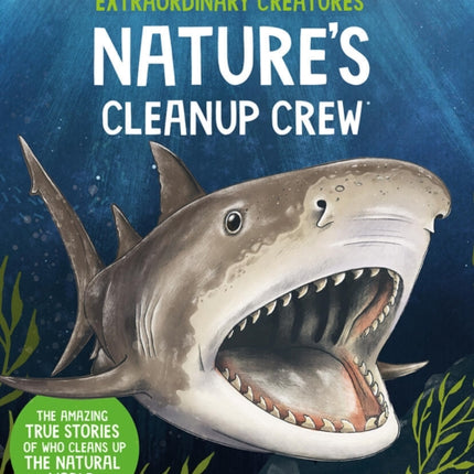 Curious Features of Extraordinary Creatures Natures Cleanup Crew