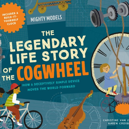 Mighty Models The Legendary Life Story of . . . the Cog