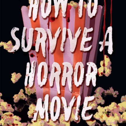 How to Survive a Horror Movie