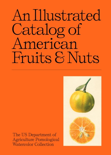 An Illustrated Catalog of American Fruits  Nuts