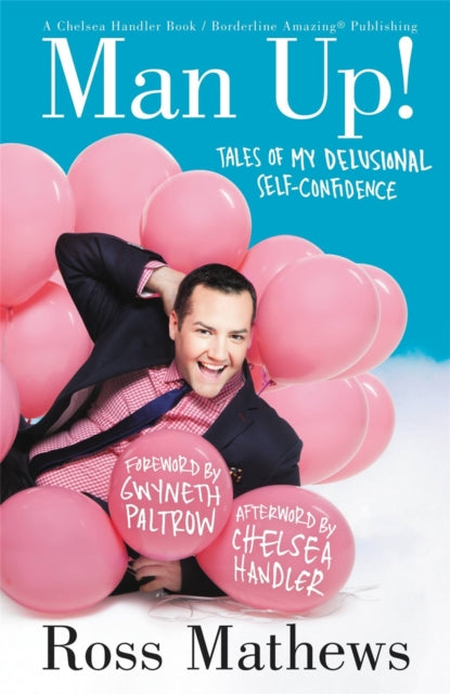 Man Up Tales of My Delusional SelfConfidence Chelsea Handler BookBorderline Amazing Publishing