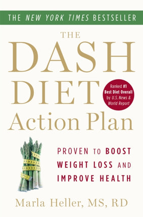 The Dash Diet Action Plan: Proven to Lower Blood Pressure and Cholesterol without Medication