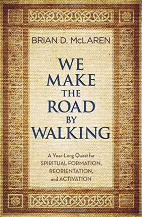 We Make the Road by Walking