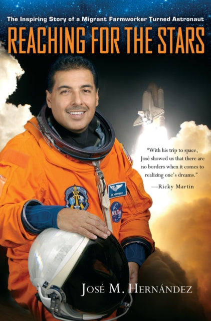 Reaching for the Stars The Inspiring Story of a Migrant Farmworker Turned Astronaut