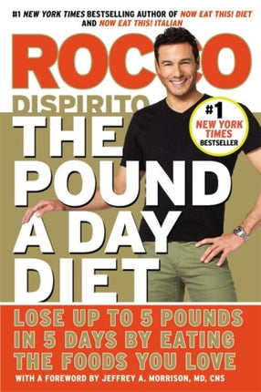 The Pound a Day Diet Lose Up to 5 Pounds in 5 Days by Eating the Foods You Love