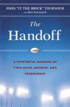 The Handoff: A Powerful Story of Two Guys, Sports, and Friendship