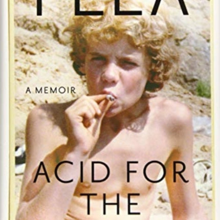 Acid for the Children: A Memoir