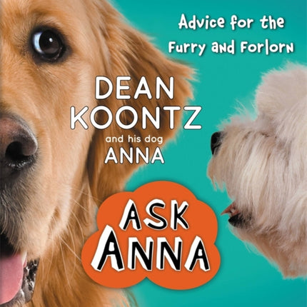 Ask Anna Advice for the Furry and Forlorn