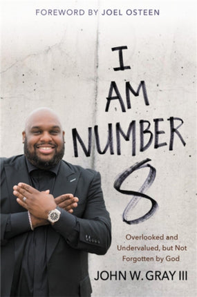 I Am Number 8: Overlooked and Undervalued, but Not Forgotten by God