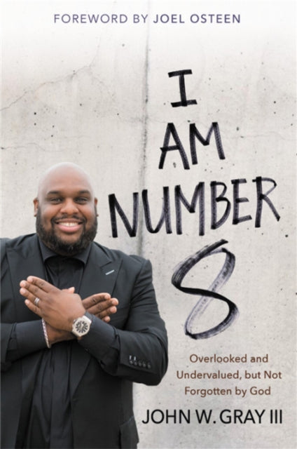 I Am Number 8: Overlooked and Undervalued, but Not Forgotten by God