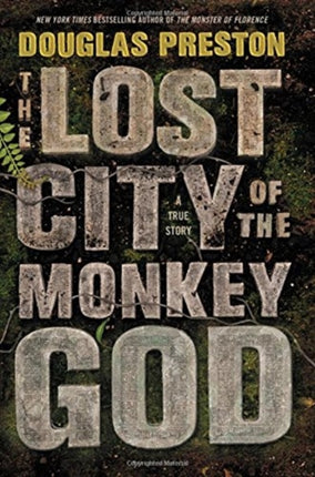 The Lost City of the Monkey God: A True Story