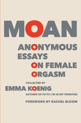 Moan: Anonymous Essays on Female Orgasm