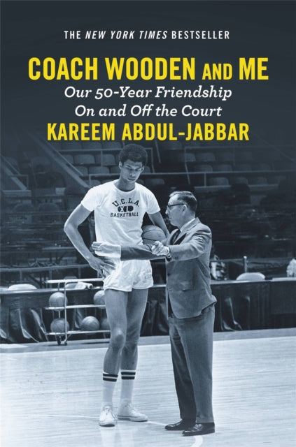 Coach Wooden and Me: Our 50-Year Friendship On and Off the Court