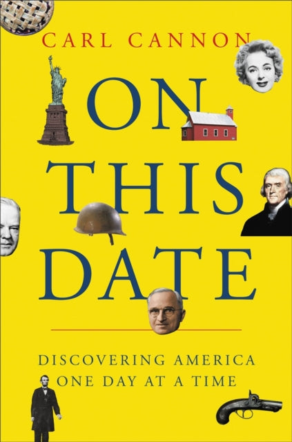 On This Date: From the Pilgrims to Today, Discovering America One Day at a Time