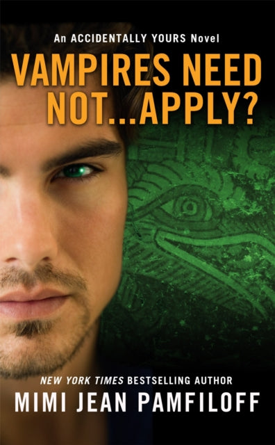 Vampires Need Not...Apply?: An Accidentally Yours Novel