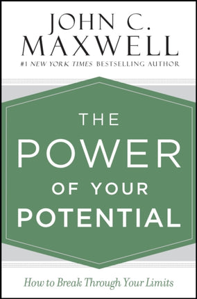 The Power of Your Potential: How to Break Through Your Limits