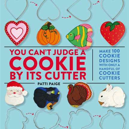 You Cant Judge a Cookie by its Cutter Make 100