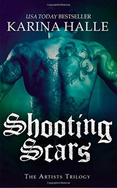 Shooting Scars: Book 2 in the Artists Trilogy