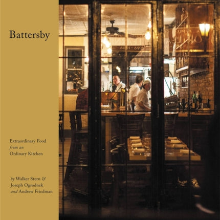 Battersby: Extraordinary Food from an Ordinary Kitchen