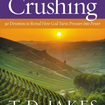 Daily Readings from Crushing (Devotional): 90 Devotions to Reveal How God Turns Pressure into Power