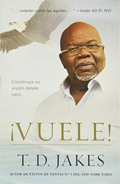 ¡Vuele!: Construya Su Visión Desde Cero