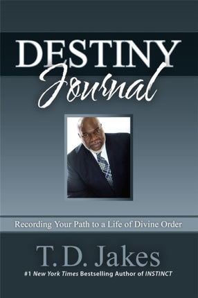 Destiny Journal: Recording Your Path to a Life of Divine Order