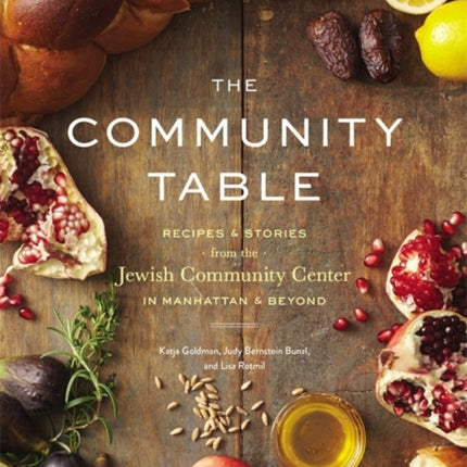 The Community Table Recipes and Stories from the Jewish Community Center in Manhattan and Beyond