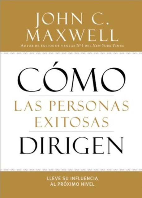 Cómo Las Personas Exitosas Dirigen: Lleve Su Influencia Al Próximo Nivel