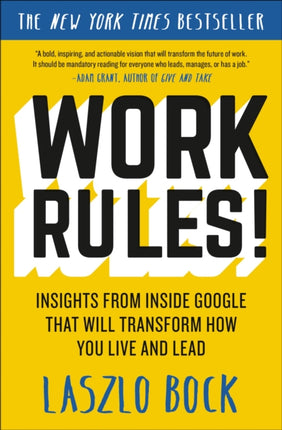 Work Rules!: Insights from Inside Google That Will Transform How You Live and Lead