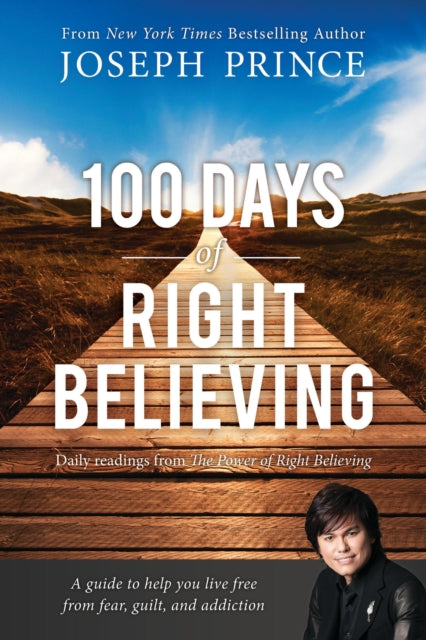 100 Days of Right Believing: Daily Readings from The Power of Right Believing