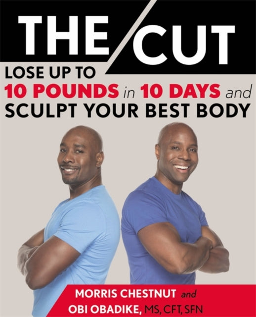 The Cut Lose Up to 10 Pounds in 10 Days and Sculpt Your Best Body