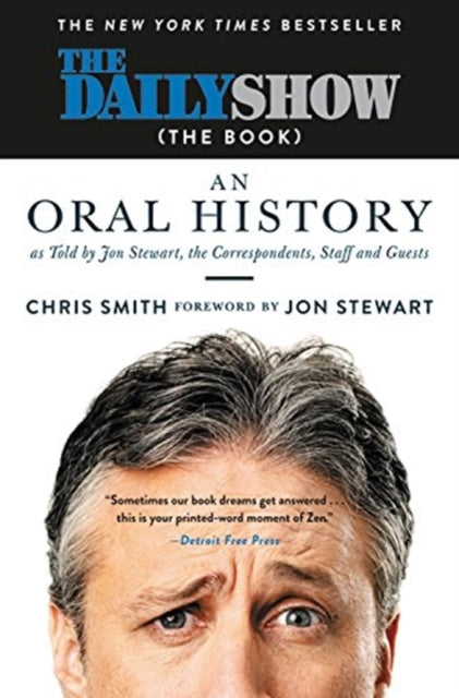 The Daily Show (the Book): An Oral History as Told by Jon Stewart, the Correspondents, Staff and Guests