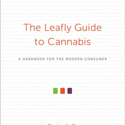 The Leafly Guide to Cannabis: A Handbook for the Modern Consumer