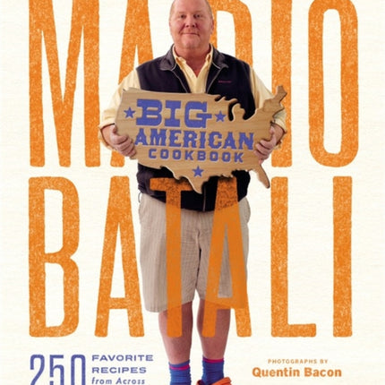 Mario Batali - Big American Cookbook: 250 Favorite Recipes from Across the USA