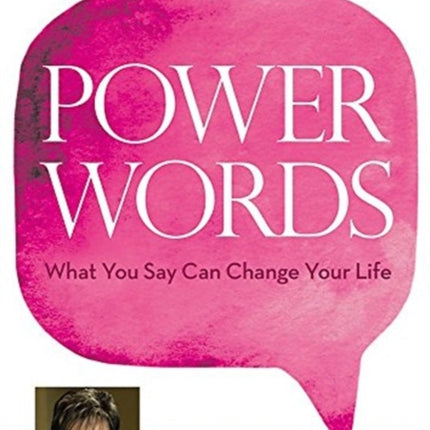 Power Words: What You Say Can Change Your Life