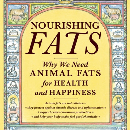 Nourishing Fats: Why We Need Animal Fats for Health and Happiness