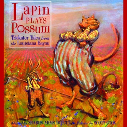 Lapin Plays Possum: Trickster Tales from the Louisiana Bayou