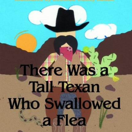 There Was a Tall Texan Who Swallowed a Flea