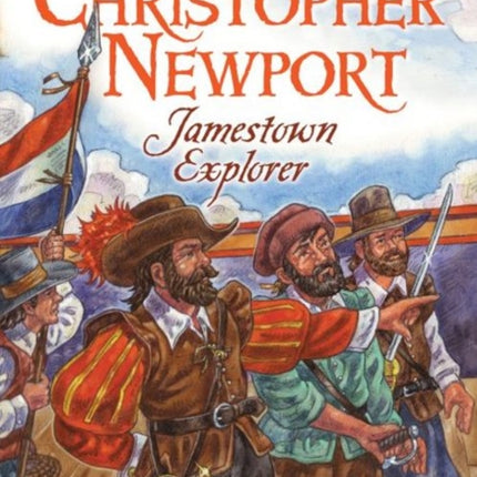 Christopher Newport: Jamestown Explorer