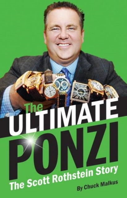 Ultimate Ponzi, The: The Scott Rothstein Story