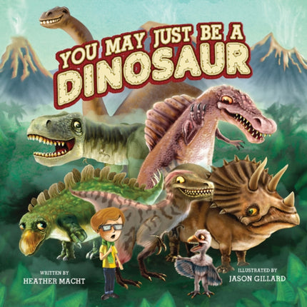 You May Just Be a Dinosaur