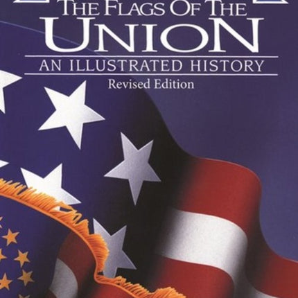 Flags of the Union The An Illustrated History