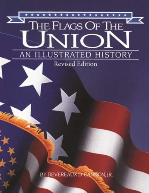 Flags of the Union The An Illustrated History