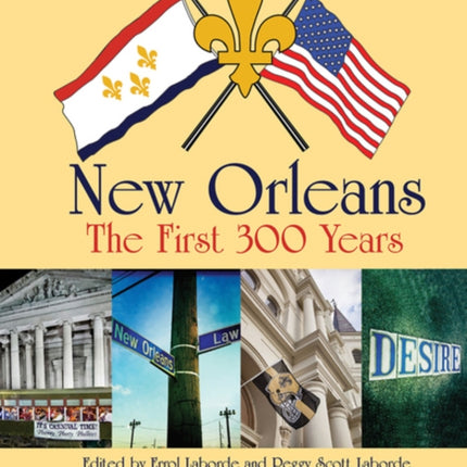 New Orleans: The First 300 Years: The First 300 Years