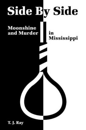 Side by Side Moonshine and Murder in Mississippi
