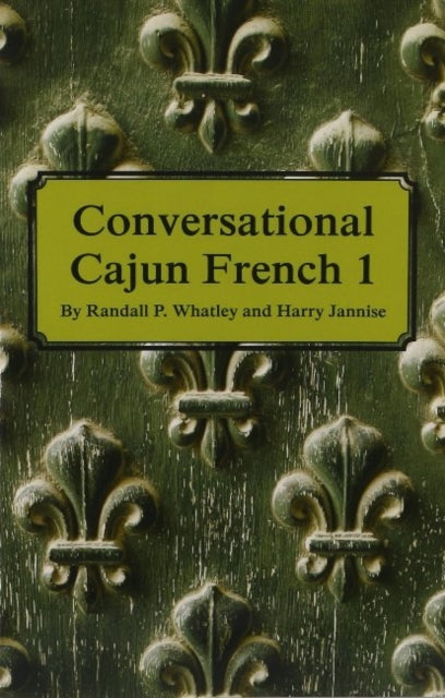 Conversational Cajun French 1