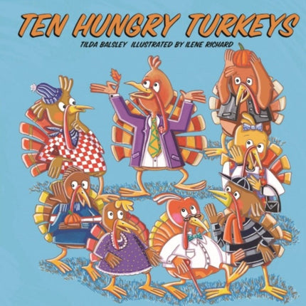 Ten Hungry Turkeys