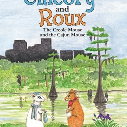 Chicory and Roux: The Creole Mouse and the Cajun Mouse