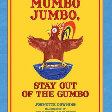 Mumbo Jumbo, Stay Out of the Gumbo