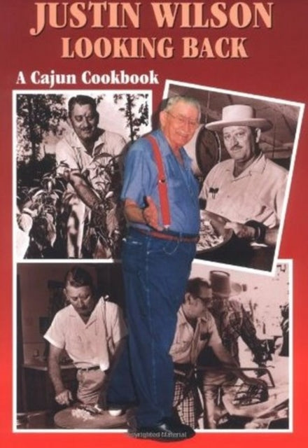 Justin Wilson Looking Back: A Cajun Cookbook